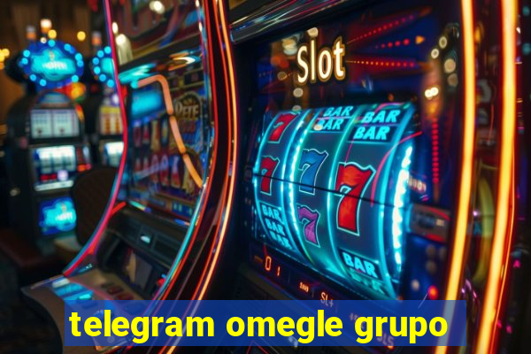 telegram omegle grupo